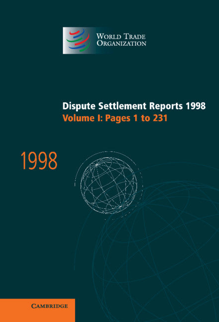 Dispute Settlement Reports 1998: Volume 1, Pages 1-231 (Hardback) 9780521783262