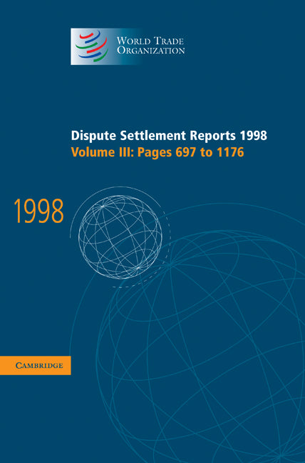 Dispute Settlement Reports 1998: Volume 3, Pages 697-1176 (Hardback) 9780521783286