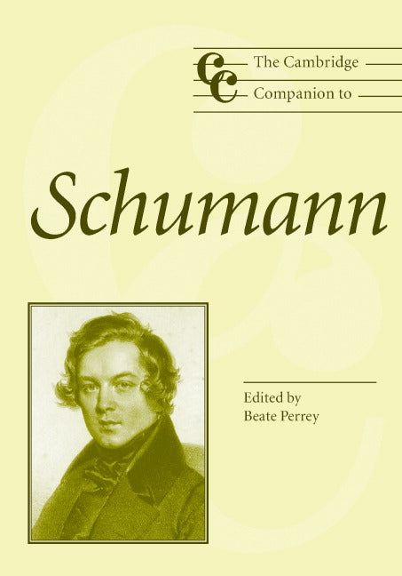 The Cambridge Companion to Schumann (Hardback) 9780521783415