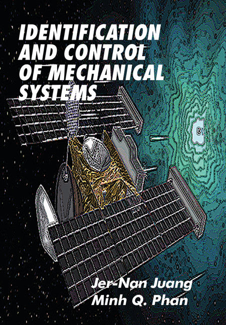 Identification and Control of Mechanical Systems (Hardback) 9780521783552