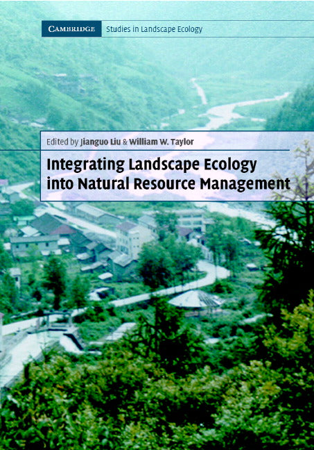 Integrating Landscape Ecology into Natural Resource Management (Paperback) 9780521784337