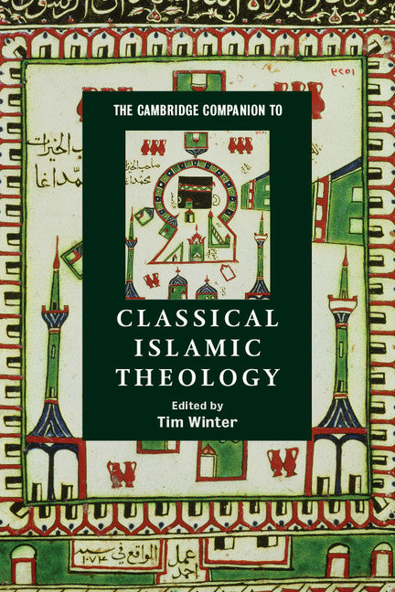 The Cambridge Companion to Classical Islamic Theology (Paperback) 9780521785495