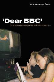 'Dear BBC'; Children, Television Storytelling and the Public Sphere (Hardback) 9780521780773