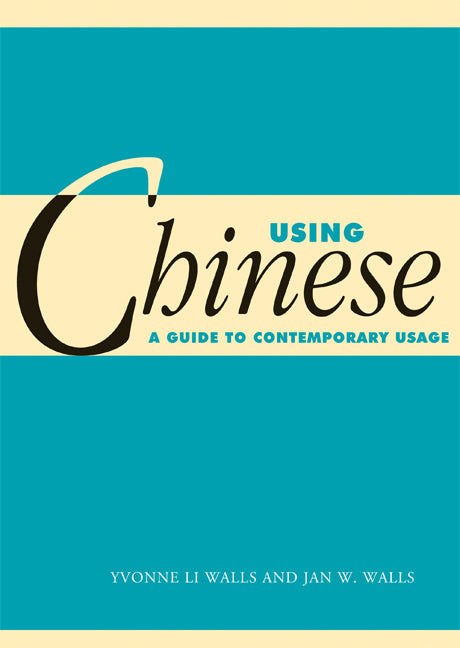 Using Chinese; A Guide to Contemporary Usage (Paperback) 9780521785655