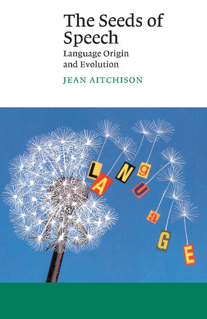 The Seeds of Speech; Language Origin and Evolution (Paperback) 9780521785716