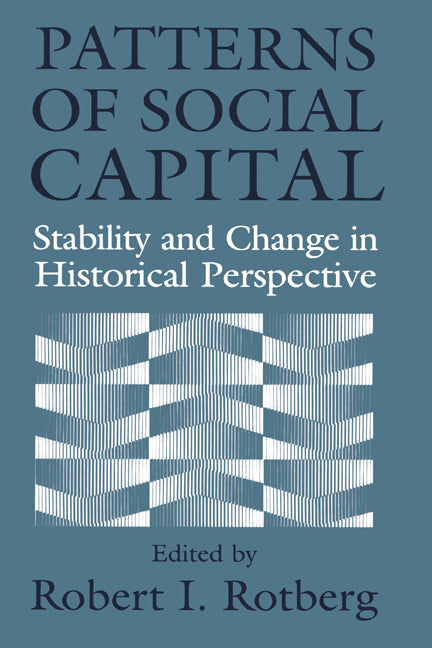 Patterns of Social Capital; Stability and Change in Historical Perspective (Paperback) 9780521785754