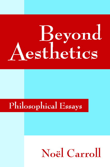 Beyond Aesthetics; Philosophical Essays (Paperback) 9780521786560