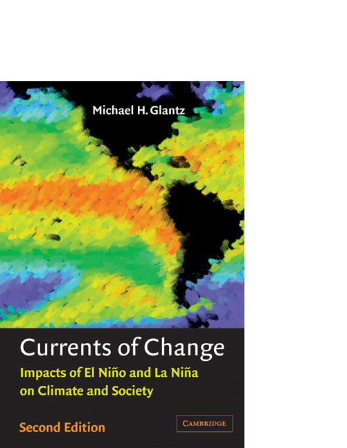 Currents of Change; Impacts of El Niño and La Niña on Climate and Society (Paperback) 9780521786720