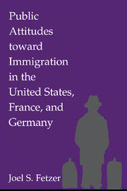 Public Attitudes toward Immigration in the United States, France, and Germany (Hardback) 9780521781497