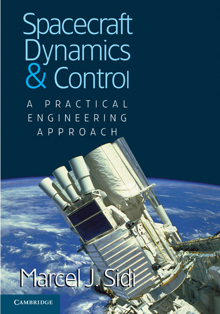 Spacecraft Dynamics and Control; A Practical Engineering Approach (Paperback) 9780521787802