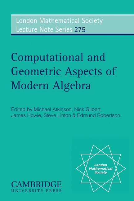 Computational and Geometric Aspects of Modern Algebra (Paperback) 9780521788892