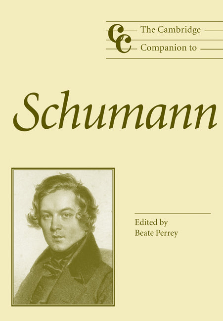 The Cambridge Companion to Schumann (Paperback) 9780521789509