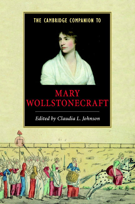 The Cambridge Companion to Mary Wollstonecraft (Paperback) 9780521789523