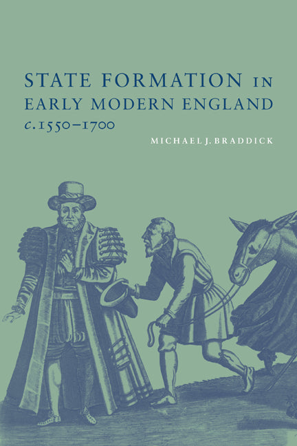 State Formation in Early Modern England, c.1550–1700 (Paperback) 9780521789554