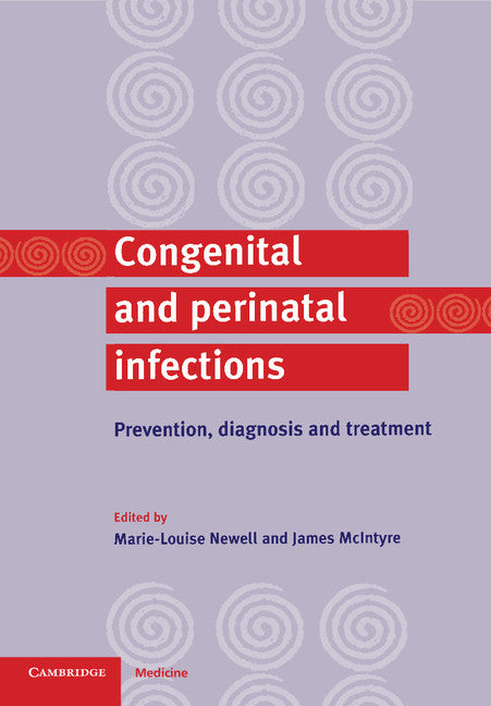 Congenital and Perinatal Infections; Prevention, Diagnosis and Treatment (Paperback) 9780521789790