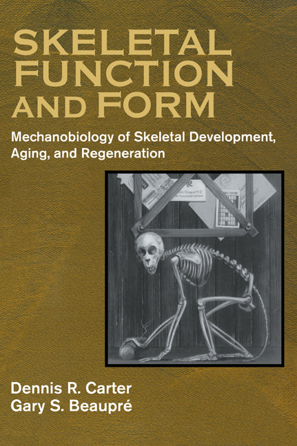 Skeletal Function and Form; Mechanobiology of Skeletal Development, Aging, and Regeneration (Hardback) 9780521790000