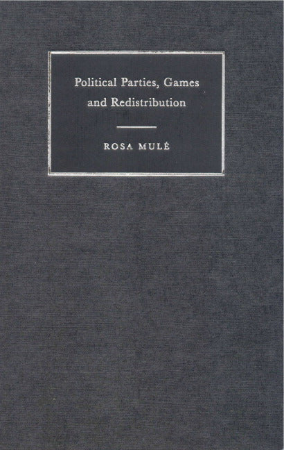 Political Parties, Games and Redistribution (Hardback) 9780521790086