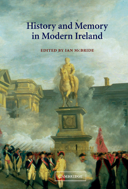 History and Memory in Modern Ireland (Hardback) 9780521790178