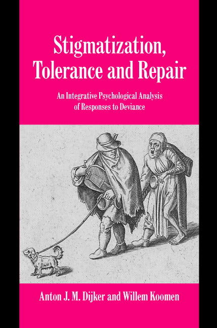 Stigmatization, Tolerance and Repair; An Integrative Psychological Analysis of Responses to Deviance (Hardback) 9780521790192