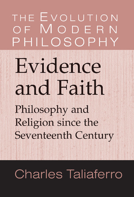 Evidence and Faith; Philosophy and Religion since the Seventeenth Century (Hardback) 9780521790277