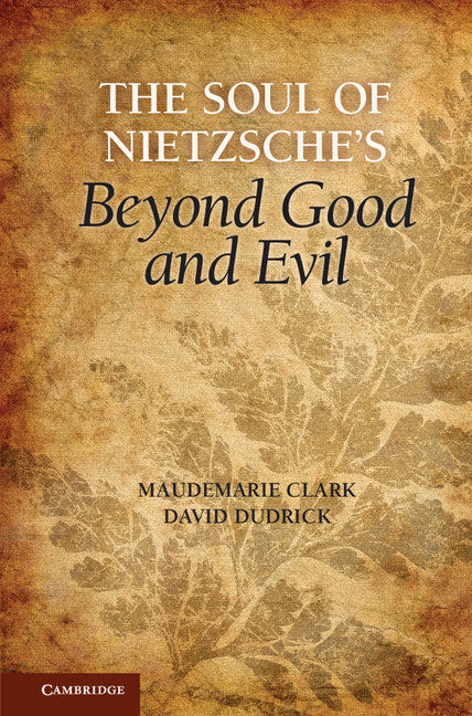 The Soul of Nietzsche's Beyond Good and Evil (Hardback) 9780521790413