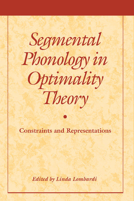 Segmental Phonology in Optimality Theory; Constraints and Representations (Hardback) 9780521790574