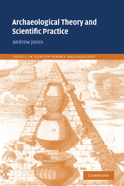 Archaeological Theory and Scientific Practice (Hardback) 9780521790604