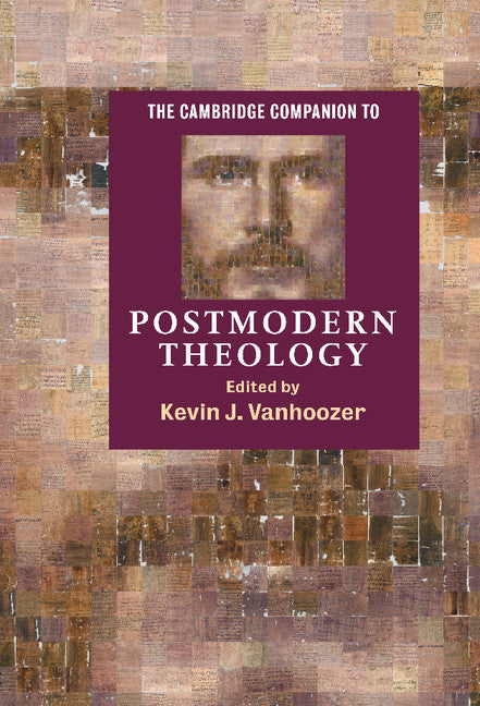 The Cambridge Companion to Postmodern Theology (Hardback) 9780521790628