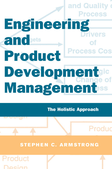 Engineering and Product Development Management; The Holistic Approach (Hardback) 9780521790697