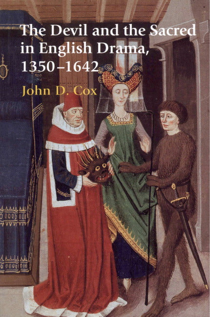 The Devil and the Sacred in English Drama, 1350–1642 (Hardback) 9780521790901
