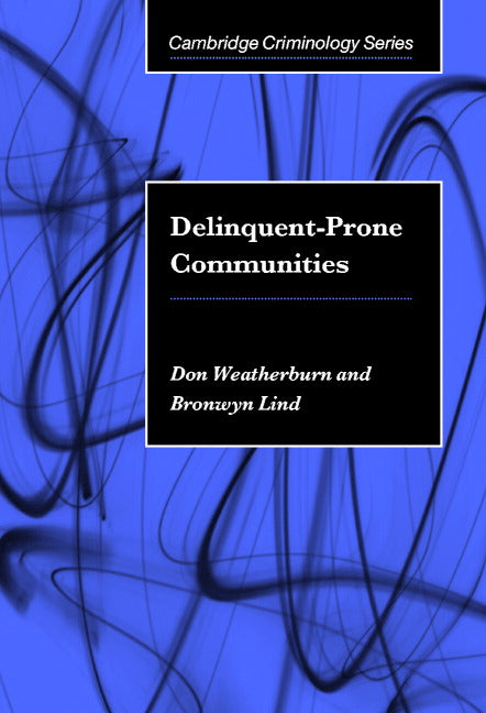 Delinquent-Prone Communities (Hardback) 9780521790949