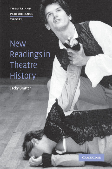 New Readings in Theatre History (Hardback) 9780521791212