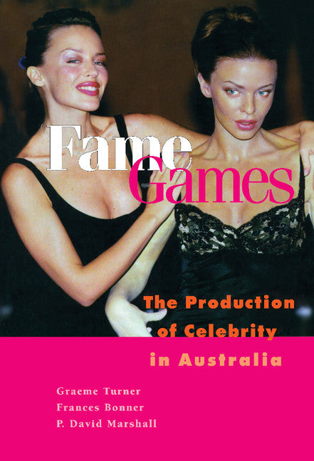 Fame Games; The Production of Celebrity in Australia (Hardback) 9780521791472