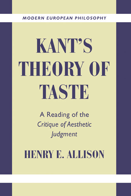 Kant's Theory of Taste; A Reading of the Critique of Aesthetic Judgment (Hardback) 9780521791540