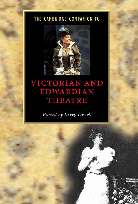 The Cambridge Companion to Victorian and Edwardian Theatre (Hardback) 9780521791571