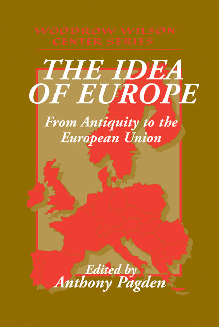 The Idea of Europe; From Antiquity to the European Union (Hardback) 9780521791717