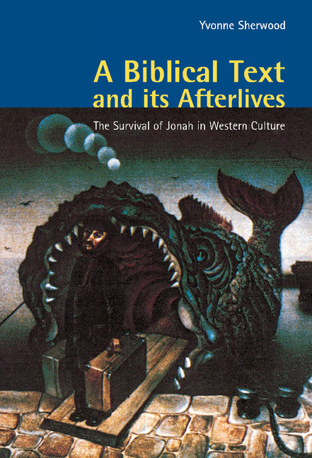 A Biblical Text and its Afterlives; The Survival of Jonah in Western Culture (Hardback) 9780521791748