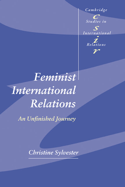 Feminist International Relations; An Unfinished Journey (Hardback) 9780521791779