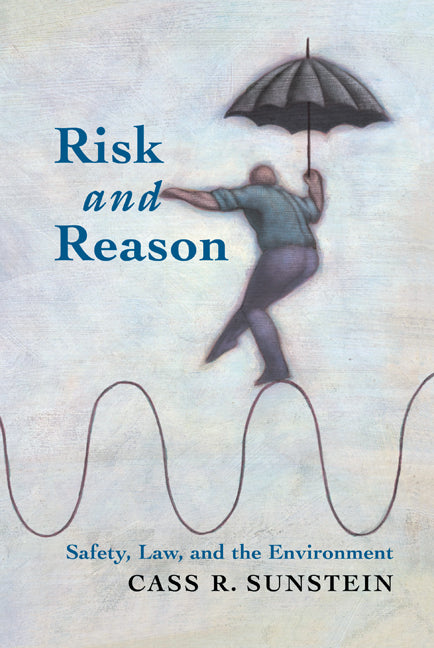 Risk and Reason; Safety, Law, and the Environment (Hardback) 9780521791991