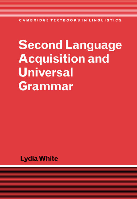 Second Language Acquisition and Universal Grammar (Hardback) 9780521792059
