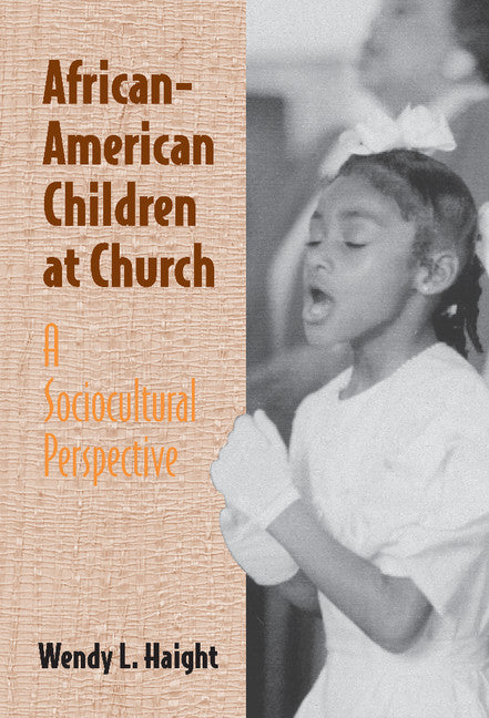 African-American Children at Church; A Sociocultural Perspective (Hardback) 9780521792103