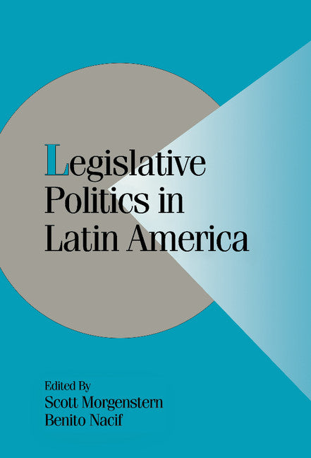 Legislative Politics in Latin America (Hardback) 9780521792196