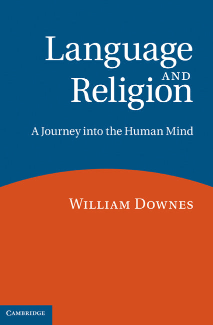 Language and Religion; A Journey into the Human Mind (Hardback) 9780521792233