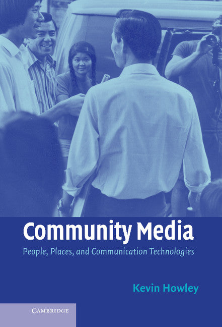 Community Media; People, Places, and Communication Technologies (Hardback) 9780521792288