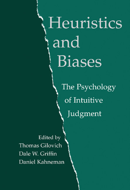 Heuristics and Biases; The Psychology of Intuitive Judgment (Hardback) 9780521792608