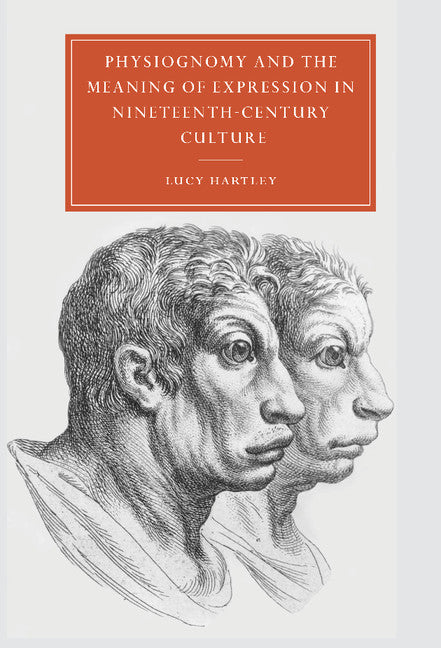 Physiognomy and the Meaning of Expression in Nineteenth-Century Culture (Hardback) 9780521792721