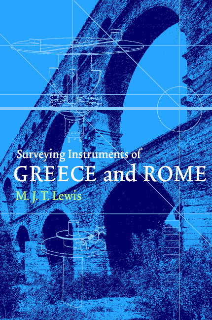 Surveying Instruments of Greece and Rome (Hardback) 9780521792974
