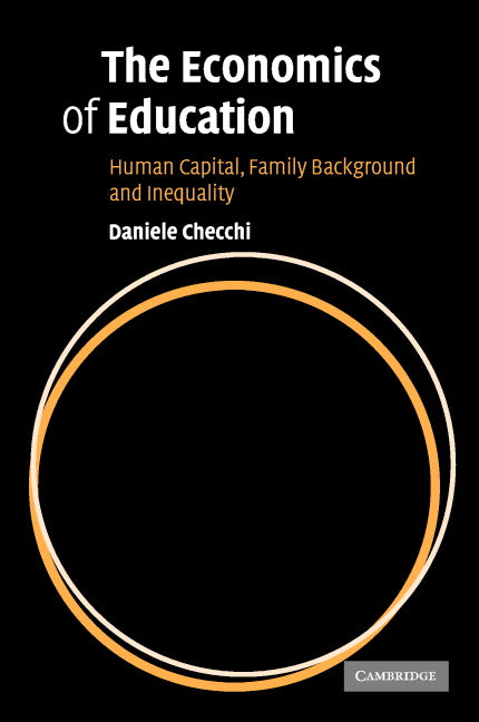 The Economics of Education; Human Capital, Family Background and Inequality (Hardback) 9780521793100