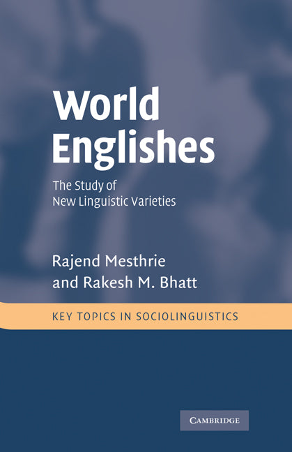 World Englishes; The Study of New Linguistic Varieties (Hardback) 9780521793414
