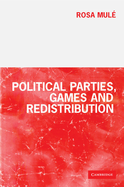 Political Parties, Games and Redistribution (Paperback) 9780521793582